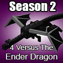 Season 2 - 4 Versus the Ender Dragon